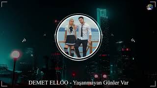 DEMET ELLOO - Yaşanmayan Günler Var - [ DA Serkan Remix ]