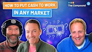 How to Put Cash to Work In Any Market Environment