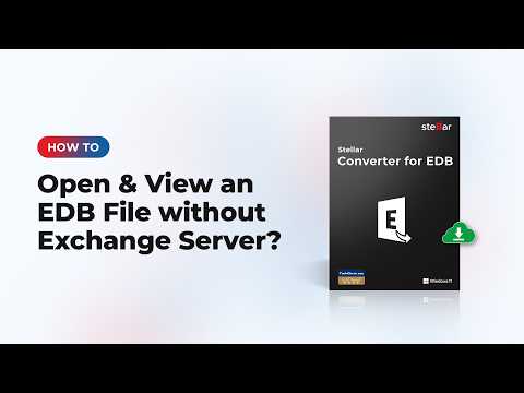 How to Open and View an EDB File without Exchange Server?
