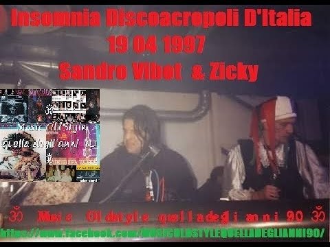 Insomnia Discoacropoli D'Italia 19 04 1997  Dj Sandro ⁬Vibot &  Zicky Il Giullare