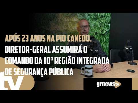 Após 23 anos na Pio Canedo, Diretor geral assumirá o comando da 10ª Região Integrada de Segurança