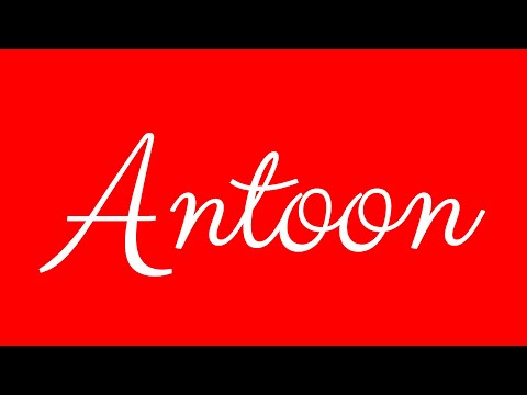 Learn how to Write the Name Antoon Signature Style in Cursive Writing