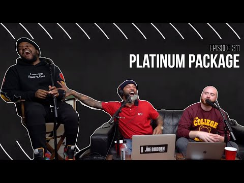 The Joe Budden Podcast Episode 311 | Platinum Package
