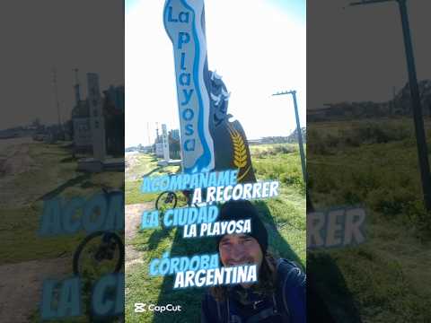 Acompañenme a recorrer La ciudad de La Playosa Córdoba Argentina