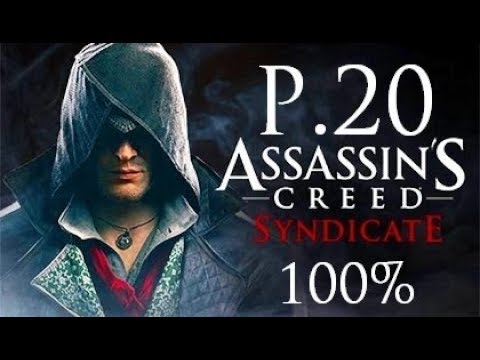 Assassin's Creed Syndicate 100% Walkthrough Part 20