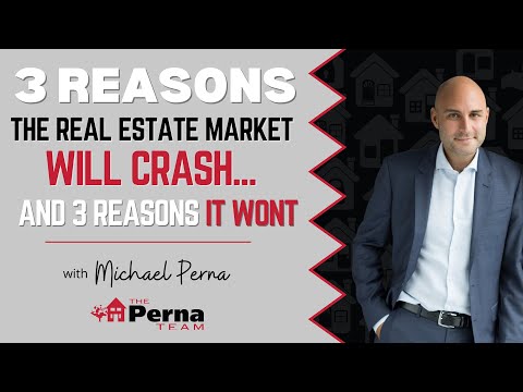 3 Reasons The Real Estate Market Will Crash... AND 3 Reasons it Won't