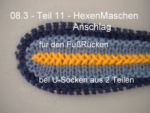 STRICKEN:  08.3 – Teil 11 - HexenMaschen-Anschlag für U-Socken aus 2 Teilen