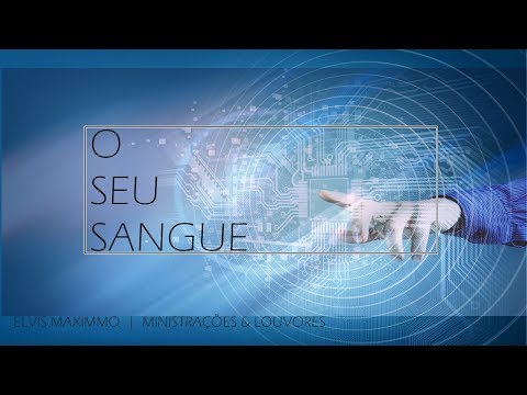 O Seu Sangue video