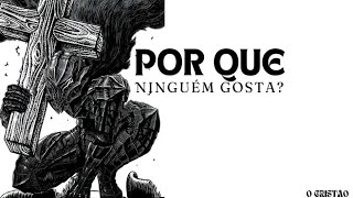 POR QUE O CRISTIANISMO É TÃO ODIADO?
