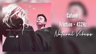 (432Hz) Cafuné - Friction