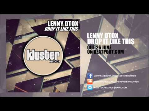 Lenny DTox  - Drop It Like This (Original Mix) [Preview] | Kluster Records