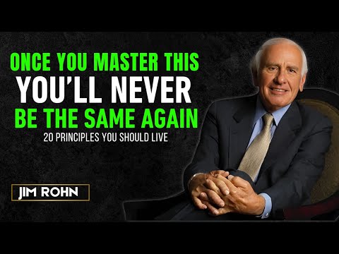 20 PRINCIPLES YOU SHOULD LIVE BY TO GET EVERYTHING YOU WANT IN LIFE - Jim Rohn Motivation