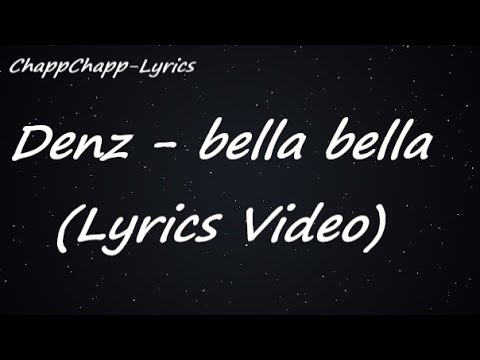 Denz - bella bella (Lyrics Video)