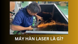 Tất tần tật về máy hàn laser. Cấu tạo và nguyên lý hoạt động.