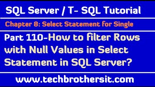How to filter Rows with Null Values in Select Statement - SQL Server / TSQL Tutorial Part 110
