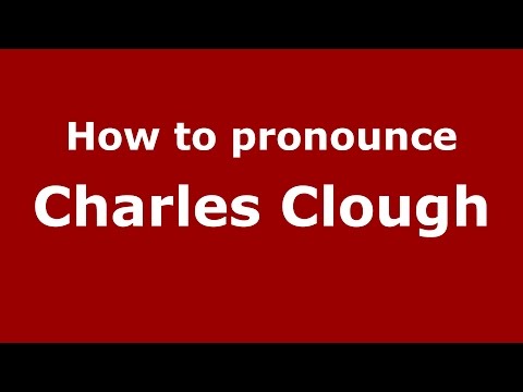 How to pronounce Charles Clough (American English/US)  - PronounceNames.com