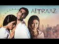 Aitraaz Full Movie 4K Akshay Kumar Priyanka Chopra Kareena Kapoor