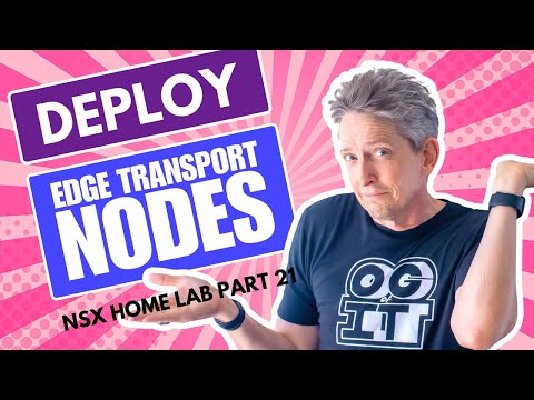 How to Deploy Edge Transport Nodes | NSX Home Lab Part 21