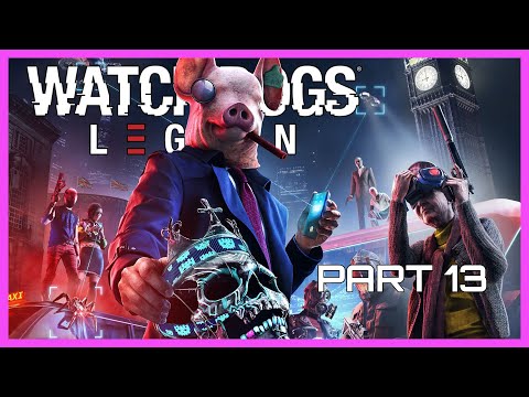 Pt. 13 | Watch Dogs: Legion | No Commentary Gameplay