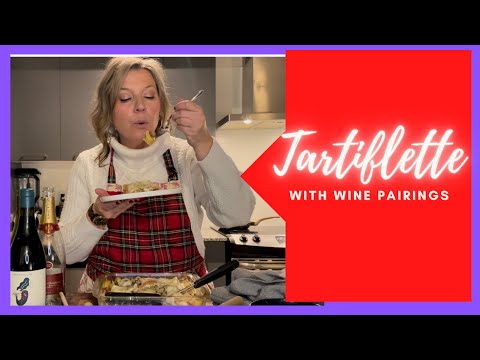 How to Make Tartiflette – with wine pairings!