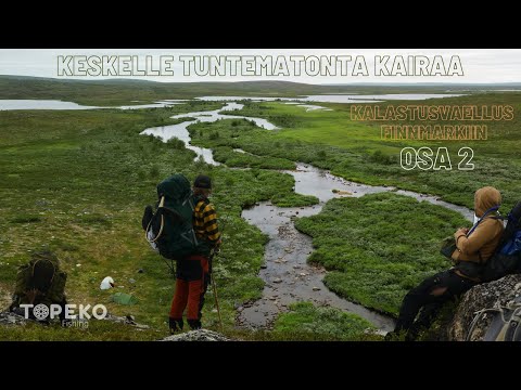 Keskelle tuntematonta kairaa osa 2| Kalastusvaellus| Taimenen ja harjuksen kalastusta Norjassa