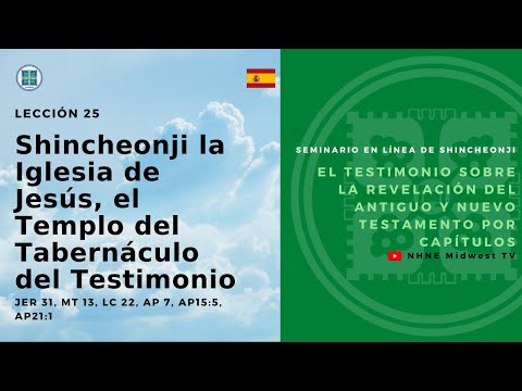 [Lección 25] Shincheonji la Iglesia de Jesús, el Templo del Tabernáculo del Testimonio