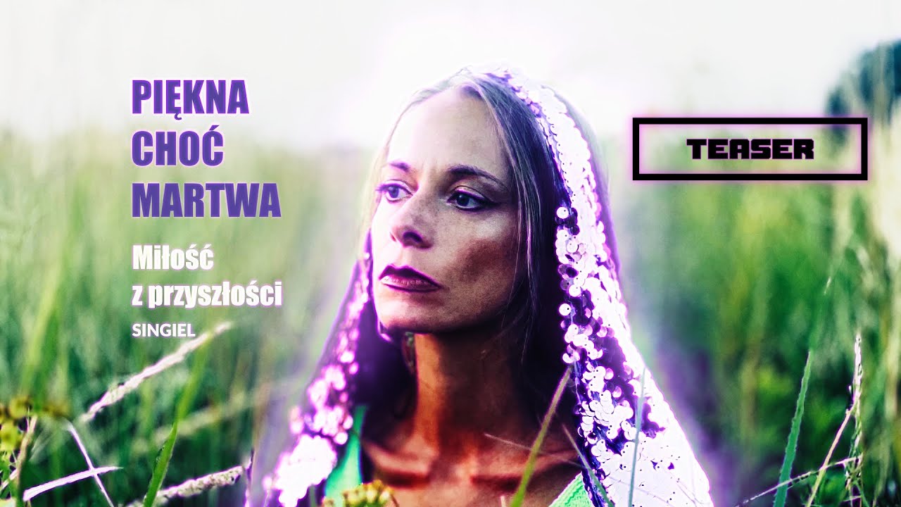 Nadchodzi Miłość z przyszłości – nowy singiel Pięknej choć Martwej