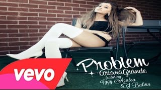 Ariana Grande - Problem (feat. Iggy Azalea &amp; J Balvin) [Spanglish Version]