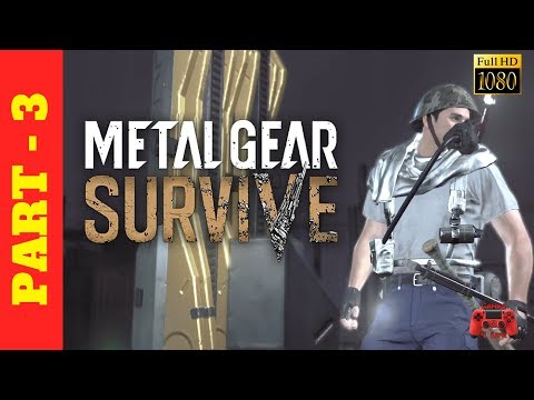 METAL GEAR SURVIVE Walkthrough Gameplay Part - 3 [PS4 PRO 1080p 60fps]