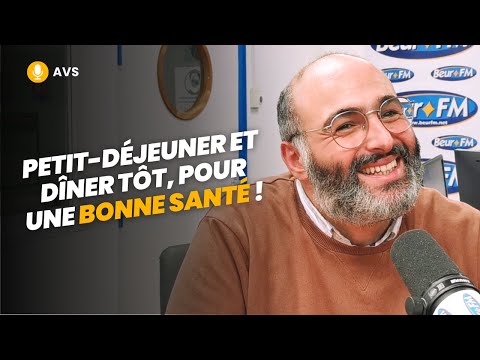 [AVS] Petit-déjeuner et dîner tôt, pour une bonne santé ! - Dr Bernard Srour