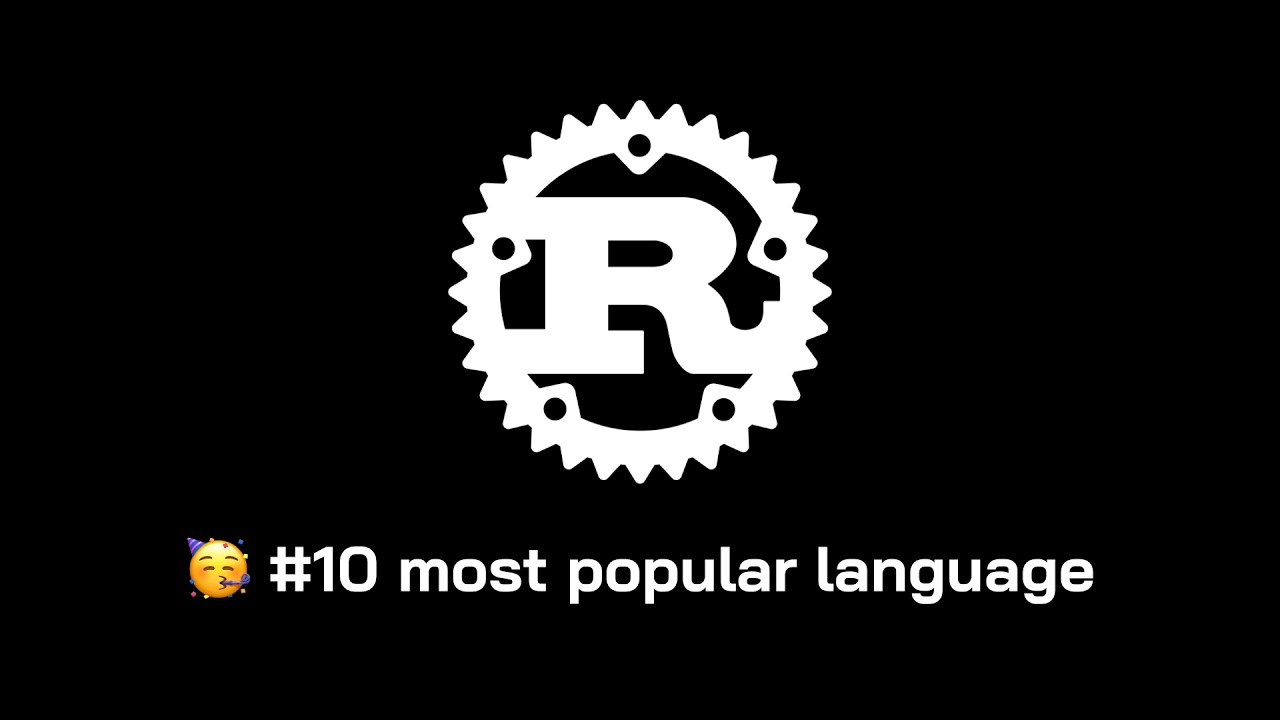 Rust is now one of the most popular languages in the world