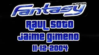 RAUL SOTO & JAIME GIMENO @ FANTASY - ALMANSA (11-12-2004)