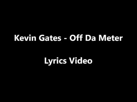 Kevin Gates - Off Da Meter Lyrics Video