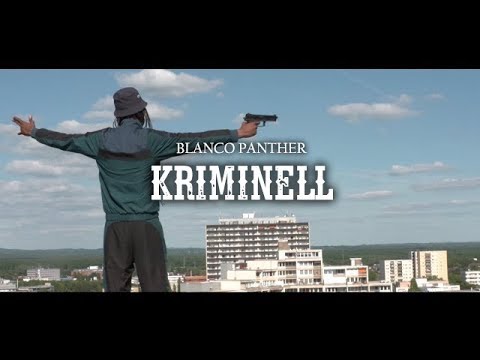 BLANCO PANTHER - KRIMINELL (OFFICIAL MUSICVIDEO)