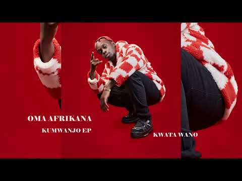 Oma Afrikana-Kwata Wano(Official Audio)