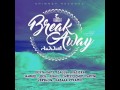 Break Away Riddim Mix FULL Feb 2016 Selecta Ice