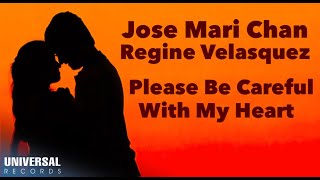 Jose Mari Chan &amp; Regine Velasquez - Please Be Careful With My Heart - (Official Lyric Video)