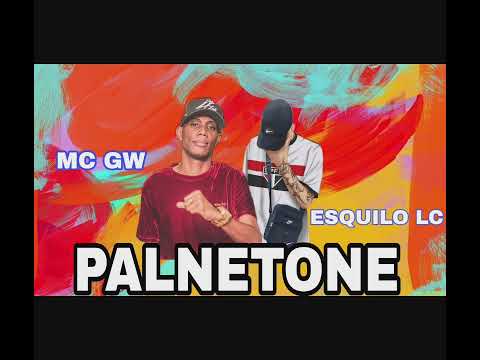 MC GW / ESQUILO LC - PALNETONE (BREGA FUNK)