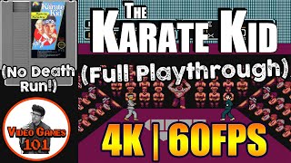 Karate Kid NES Playthrough | No Death Playthrough | 4K 60FPS | Video Games 101