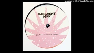 Basement Jaxx | U Don&#39;t Know Me (Solid Groove Remix)