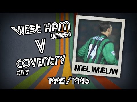 NOEL WHELAN - West Ham v Coventry, 95/96 | Retro Goal