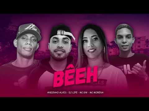 ANDINHO ALVES DJ LIPE FEAT MC GW MC MORENA - BÊEH ( VERSÃO ARROCHADEIRA )PRO.[ ANDINHO LIPE NO BEAT]
