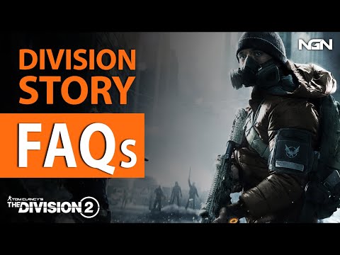 Division Story FAQs || Lore || The Division 2
