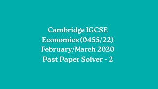 Economics (0455/22) February/March 2020 Past Paper Solver 2
