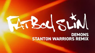 Fatboy Slim - Demons (Stanton Warriors Remix) [Official Audio]