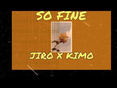 Jiro - So fine ft. Kimo (prod. Pink)