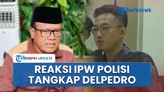 Reaksi IPW soal Penangkapan Direktur Delpedro, Klaim Langkah Aparat Punya Dasar Hukum Kuat