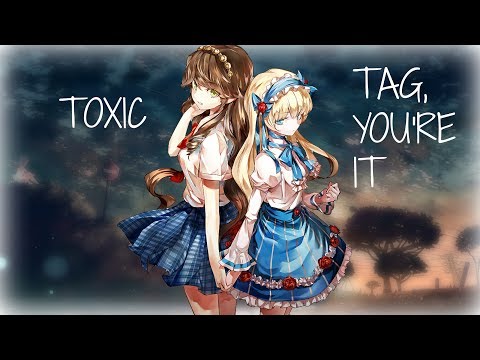 ⧔Nightcore⧕ → Tag, You're It//Toxic (Switching Vocals) |Lyrics|