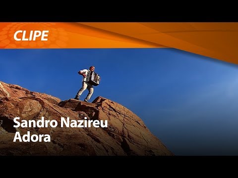 Sandro Nazireu - Adora [ CLIPE OFICIAL ]