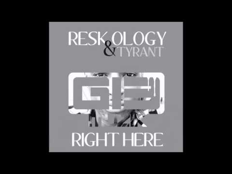Resk Ology - Right Here Ft Tyrant